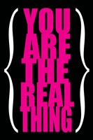 You are the Real Thing 3 Framed Print