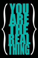 You are the Real Thing 4 Framed Print