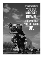It's Not Whether You Get Knocked Down, It's Whether You Get Up -Vince Lombardi Framed Print
