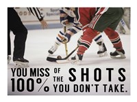 You Miss 100% of the Shots You Don't Take Framed Print