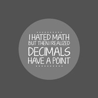 Decimals Have A Point Gray Framed Print