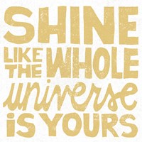 Shine Like the Whole Universe Framed Print