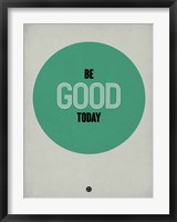 Be Good Today 1 Fine Art Print