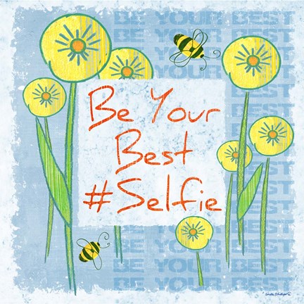 Framed Be Your Best Selfie Print