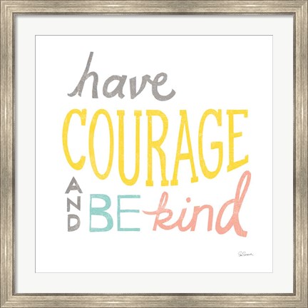 Framed Have Courage Print