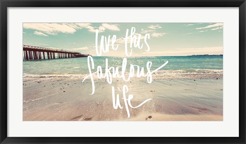 Framed Live this Fabulous Life Print