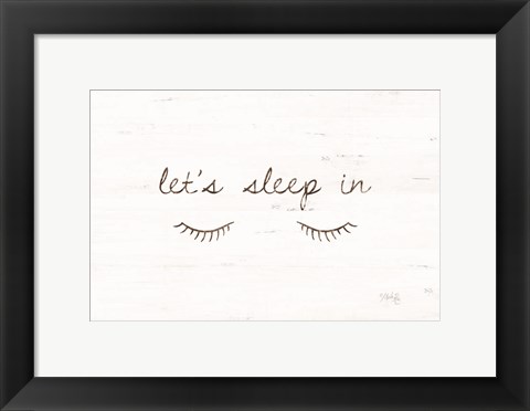 Framed Let&#39;s Sleep In Print
