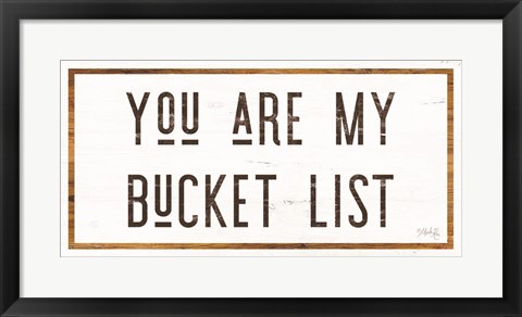 Framed You are My Bucket List Print