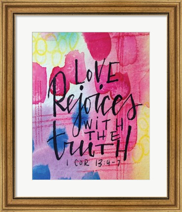 Framed Love Rejoices Print