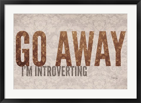 Framed Go Away I&#39;m Introverting Print