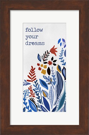 Framed Follow you Dreams Print
