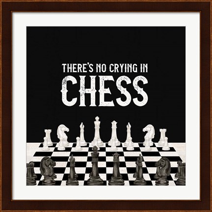 Framed Rather be Playing Chess V-No Crying Print