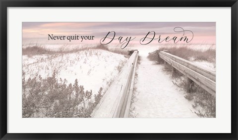 Framed Never Quit Your Day Dream Print