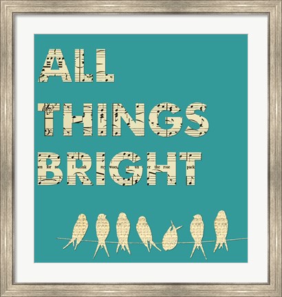 Framed All Things Bright Print
