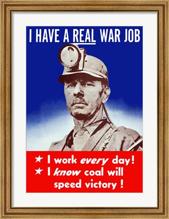 Framed I Have a Real War Job Print