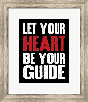 Framed Let Your Heart Be Your Guide 2 Print