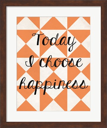 Framed Today I Chose Happiness 2 Print