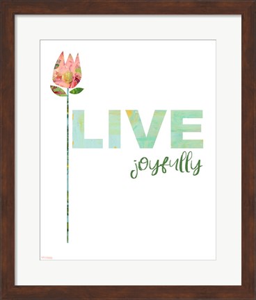 Framed Live Joyfully Print