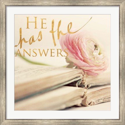 Framed He has the Answers Print