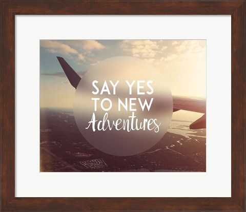 Framed Say Yes To New Adventures - Airplane Print