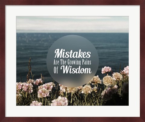 Framed Mistakes Are The Growing Pains of Wisdom - Color Print