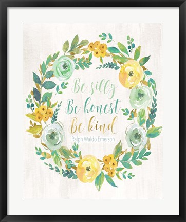 Framed Be Silly, Be Honest, Be Kind Print