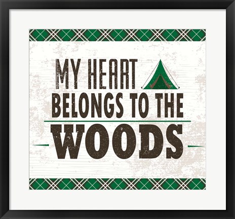 Framed My Heart Belongs to the Woods Print