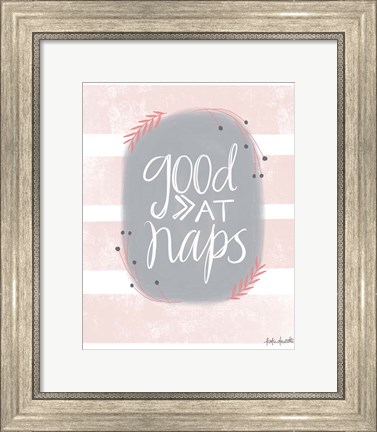 Framed Good at Naps Print