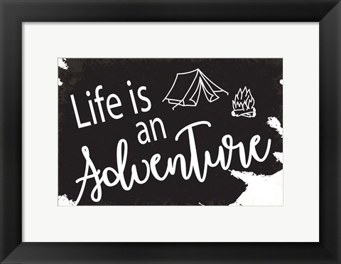 Framed Life is An Adventure Print